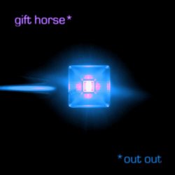 Out Out - Gift Horse (2018) [Single]