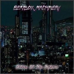 Beatbox Machinery - Cities Of The Future (feat. Kriistal Ann) (2014) [EP]