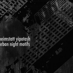 Heimstatt Yipotash - Urban Night Motifs (2009)