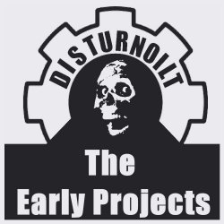 Disturnoilt - The Early Projects (2015)