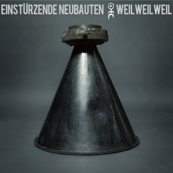 Einstürzende Neubauten - Weil Weil Weil (2007) [EP]