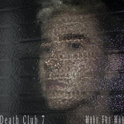 Death Club 7 - Make The Man (2016) [EP]
