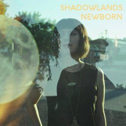 Shadowlands - Newborn (2018) [Single]