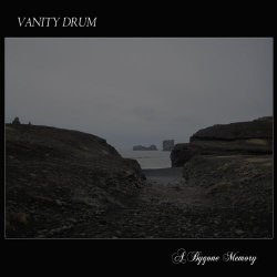 Vanity Drum - A Bygone Memory (2018)