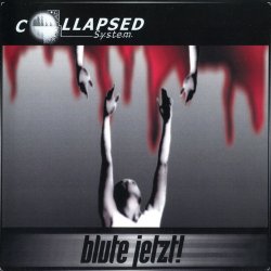 Collapsed System - Blute Jetzt! (1999) [Single]