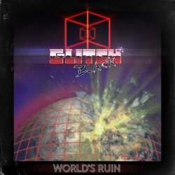 Glitch Black - World's Ruin (2015)