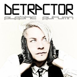 Plastic Autumn - Detractor (2013)