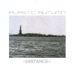 Plastic Autumn - Distance (2008) [Single]