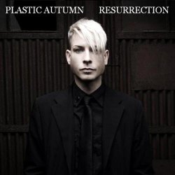 Plastic Autumn - Resurrection (2009)