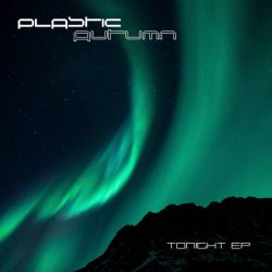 Plastic Autumn - Tonight (2010) [EP]