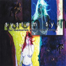 System Syn - For Memories You'll Never Have (2002)