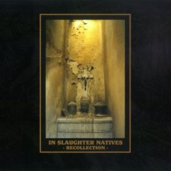 In Slaughter Natives - Recollection (2001)