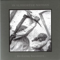In Slaughter Natives - Re-Enter Salvation (2001) [5CD]