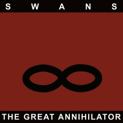 Swans - The Great Annihilator - Drainland (2017) [2CD]