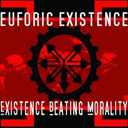 Euforic Existence - Existence Beating Morality (2016)