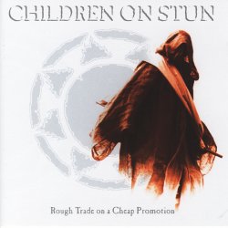 Children On Stun - Rough Trade On A Cheap Promotion (2005)