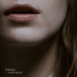 Fishbach - Un Autre Que Moi (2017) [EP]
