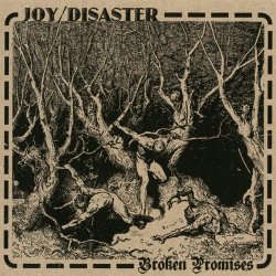 Joy/Disaster - Broken Promises (2013)