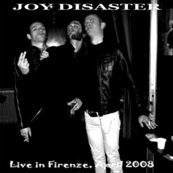 Joy/Disaster - Live In Firenze (2008)