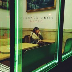 Teenage Wrist - Dazed (2015) [EP]