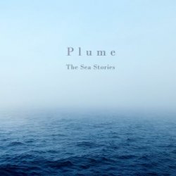 Plume - The Sea Stories (2018) [EP]