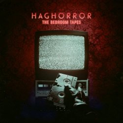 H A G H O R R O R - The Bedroom Tapes (2018) [EP]