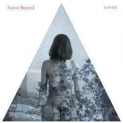 INVSN - Forever Rejected (2018) [EP]