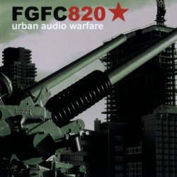 FGFC820 - Urban Audio Warfare (2007)