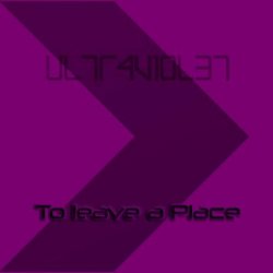 Ultraviolet - To Leave A Place (2002) [EP]