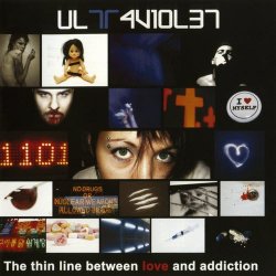 Ultraviolet - The Thin Line Between Love And Addiction (2008)