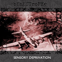 Benestrophe - Sensory Deprivation Vol. 1 (2018) [Remastered]