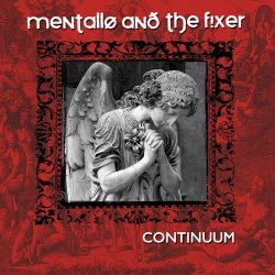Mentallo And The Fixer - Continuum (2018) [Remastered]