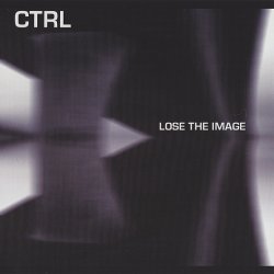 Ctrl - Lose The Image (2004)