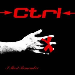 Ctrl - I Must Remember (2018)