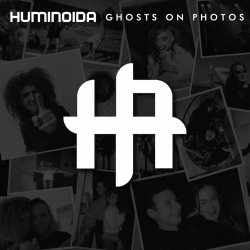 Huminoida - Ghosts On Photos (2018) [Single]