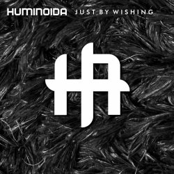 Huminoida - Just By Wishing (2018) [Single]
