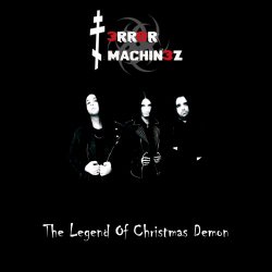 T-Error Machinez - The Legend Of Christmas Demon (2018) [Single]