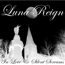 Luna Reign - In Love And Silent Screams (2011)