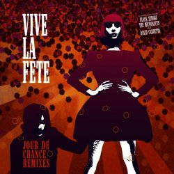 Vive La Fête - Jour De Chance Remixes (2007) [EP]