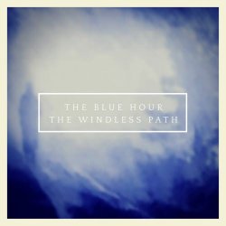 The Blue Hour - The Windless Path (2003)