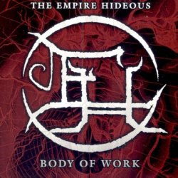 The Empire Hideous - Body Of Work (2006)