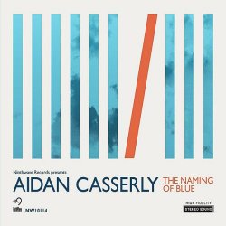 Aidan Casserly - The Naming Of Blue (2011)