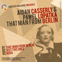 Aidan Casserly & Pawel Lopatka - That Man From Berlin (2012) [EP]