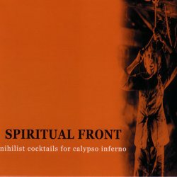 Spiritual Front - Nihilist Cocktails For Calypso Inferno (2001)