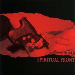 Spiritual Front - No Kisses On The Mouth (2003) [Single]