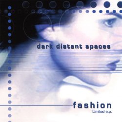 Dark Distant Spaces - Fashion (2000) [EP]
