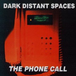 Dark Distant Spaces - The Phone Call (1993) [EP]