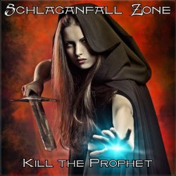 Schlaganfall Zone - Kill The Prophet (2017) [Single]