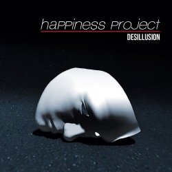 Happiness Project - Desillusion (2012) [EP]