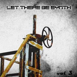 VA - Let There Be Synth - Volume 3 (2013)